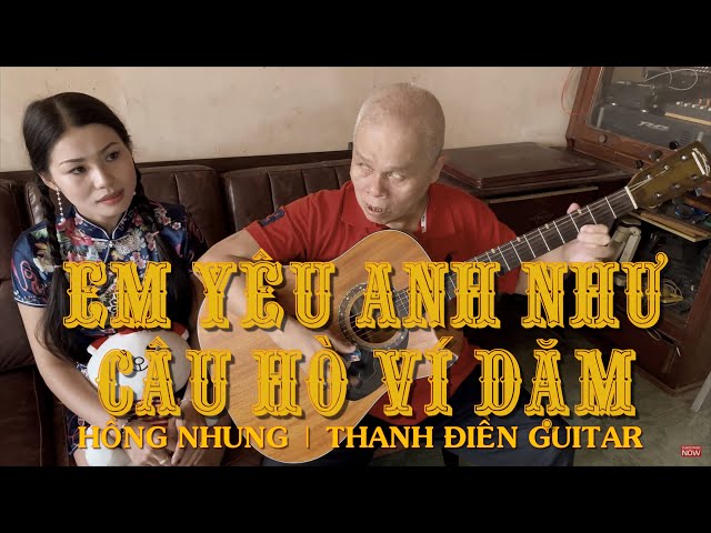 Em Yêu Anh Như Yêu Câu Hò Ví Dặm - Hồng Nhung & Thanh Điền Guitar