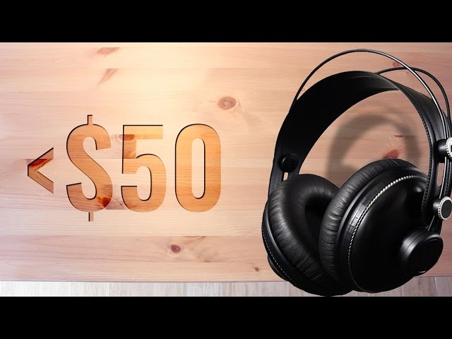 The Best Headphones Under $50!