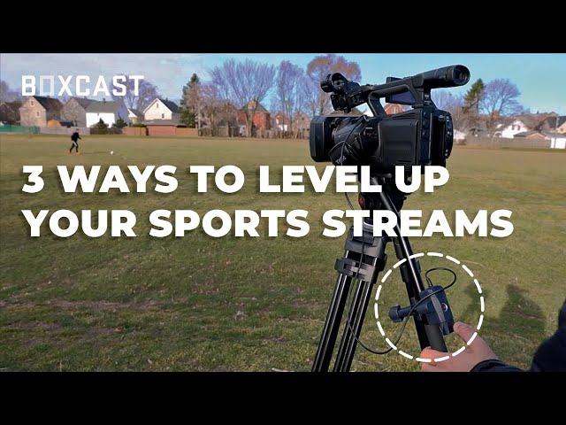 3 Easy Ways to Level Up Your Sports Streams