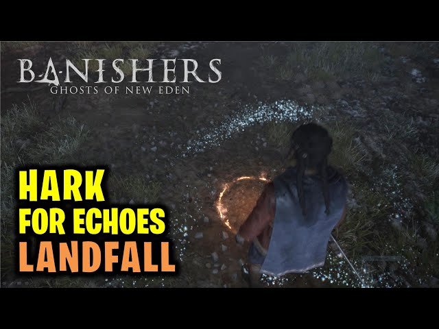 Landfall - Hark for Echoes | Banishers Ghosts of New Eden