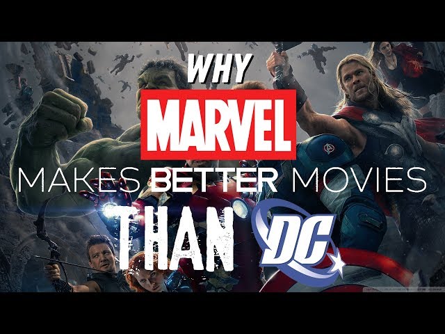 Why Marvel Makes Better Movies Than DC