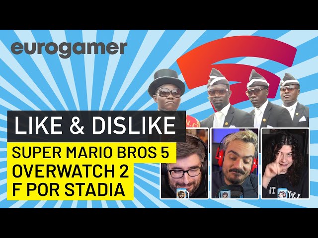 Like & Dislike: F por Stadia, Overwatch 2, Super Mario Bros 5...