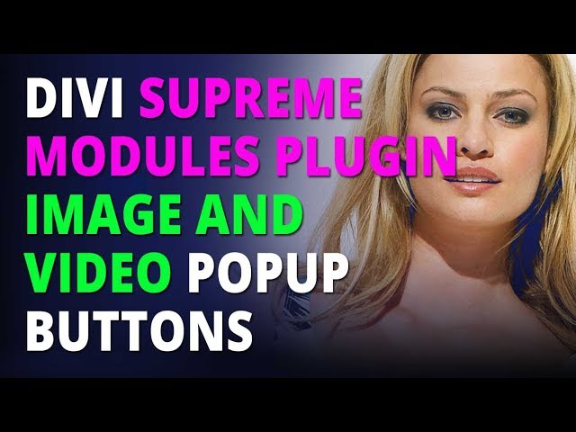 Divi Supreme Modules Plugin How To Create Image and Video Popup Buttons