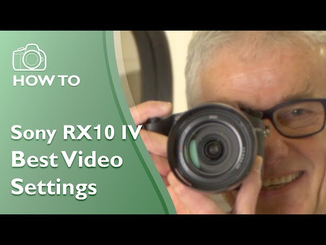 Sony RX10 IV best video settings