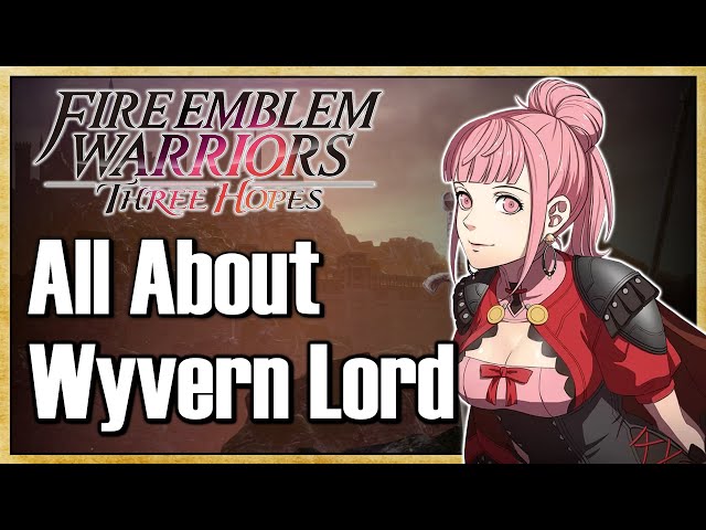 All About Wyvern Lord (FULL Class Guide) - Fire Emblem Warriors: Three Hopes | Warriors Dojo
