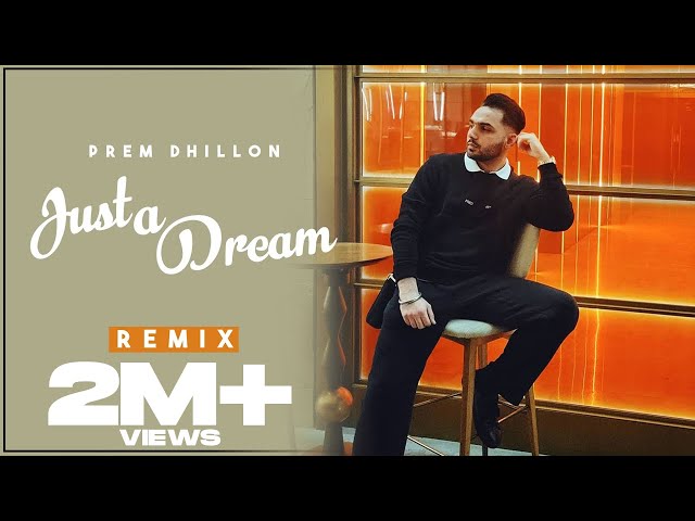 JUST A DREAM  -  PREM DHILLON | SRMN | New Song 2022