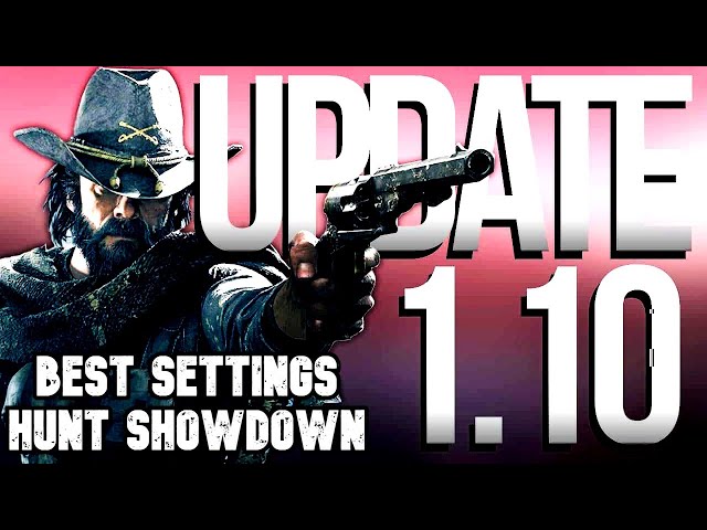 HUNT : SHOWDOWN | Best Settings to get Maximum FPS and Performance ( 1.10 Update )