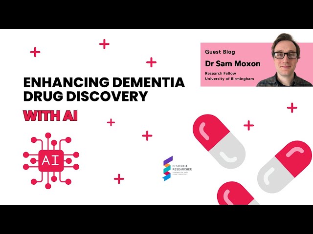 Dr Sam Moxon - Enhancing Dementia Drug Discovery with AI