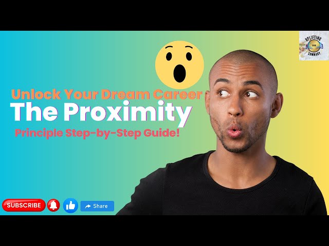 Unlock Your Dream Career: The Proximity Principle Step-by-Step Guide!