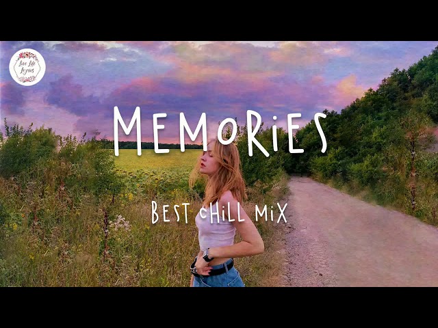 Memories 🍂 Best Chill Music Mix | Faime, Lauv, Keshi...