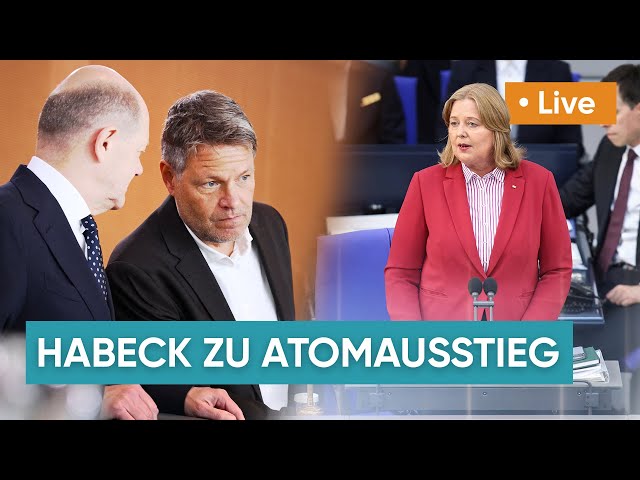 LIVE: Druck auf Habeck - Bundestag debattiert jetzt über Atomausstieg