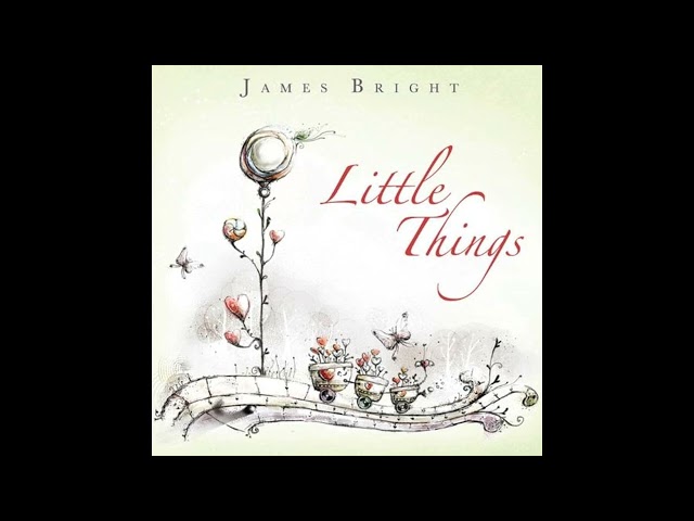 James Bright Feat. Rachel Lloyd - Little Things (HQ)