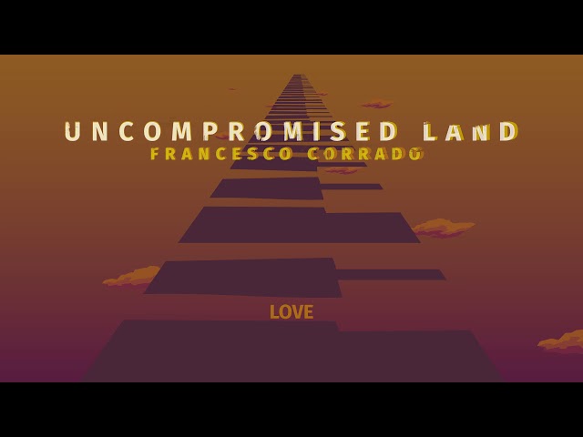 Uncompromised Land - Love