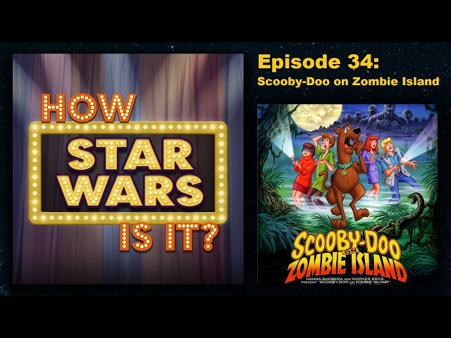How Star Wars Is It? Ep. 34: Scooby-Doo on Zombie Island. Full podcast audio episode