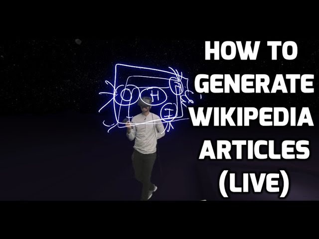 How to Generate Your Own Wikipedia Articles (LIVE)