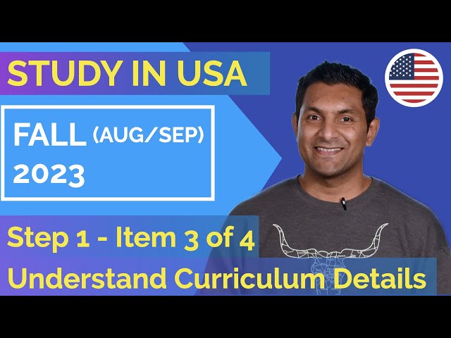 Study in USA Fall 2023 Timeline • Step 1 Item 3 – Curriculum Details
