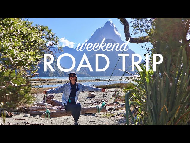 WEEKEND ROAD TRIP // Te Anau and Milford Sound