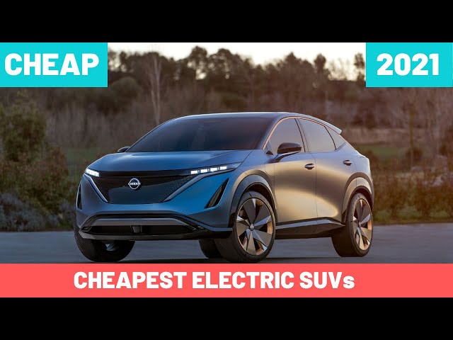 Cheapest Electric SUVs with Good Performance For 2021