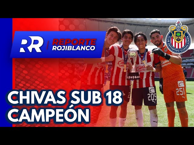Chivas Sub 18 Campeón del Clausura 2024 | Reporte Rojiblanco 🎙️