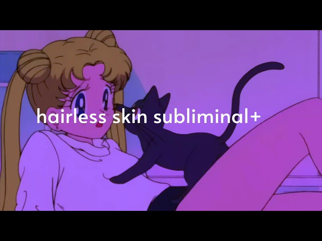 『 hair removal subliminal 』| baby soft skin+