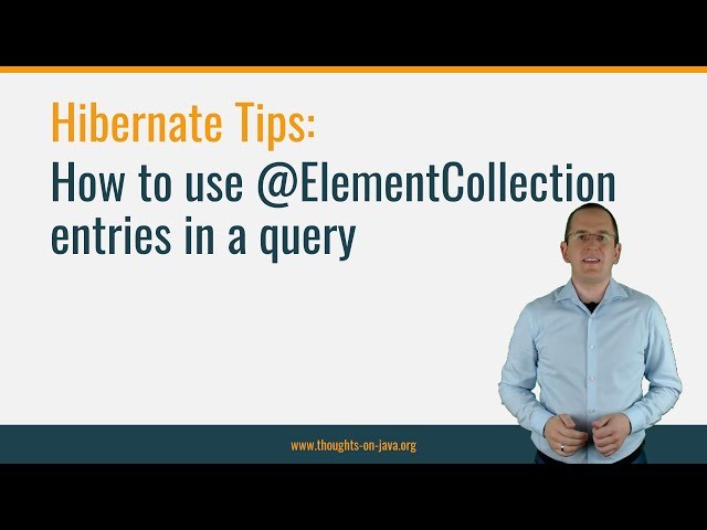 Hibernate Tip: How to use @ElementCollection entries in a query