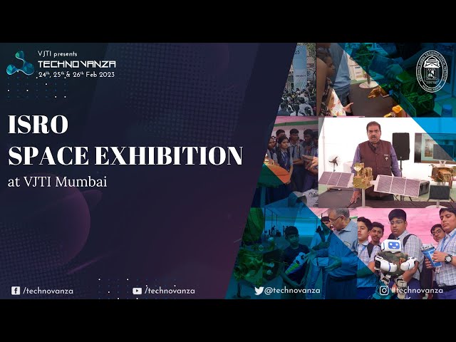 ISRO EXHIBITION at VJTI Mumbai | Technovanza