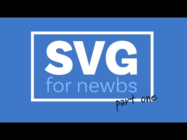 A beginners guide to SVG | Part One: The Why, What, and How