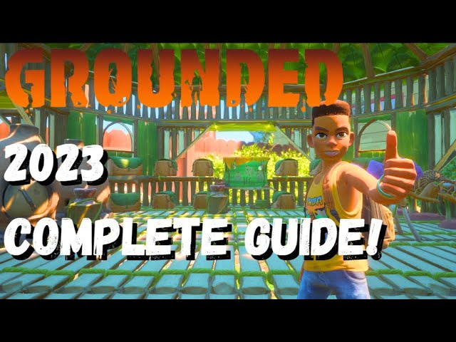 GROUNDED | 2023 COMPLETE GUIDE (The Basics)