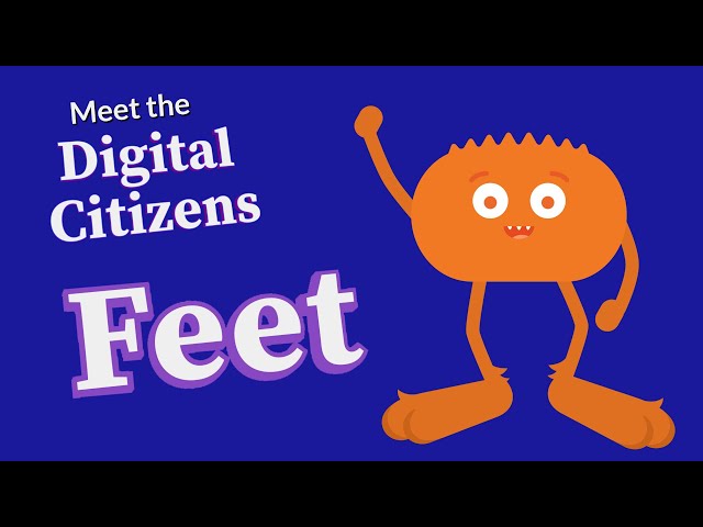 Meet the Digital Citizens: Feet