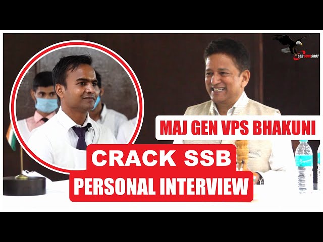 How To Crack the SSB Personal Interview? Golden Tips by Top IO & Former SSB Commandant Gen Bhakuni