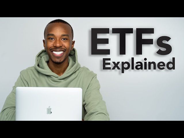 ETFs, Explained - What Are Exchange Traded Funds? What ETFs Should You Buy?