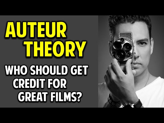 The Auteur Theory of Film -- Is it Right or Wrong?