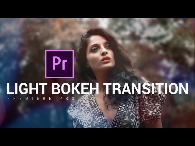 Light Bokeh Seamless Transition in Adobe Premiere Pro CC
