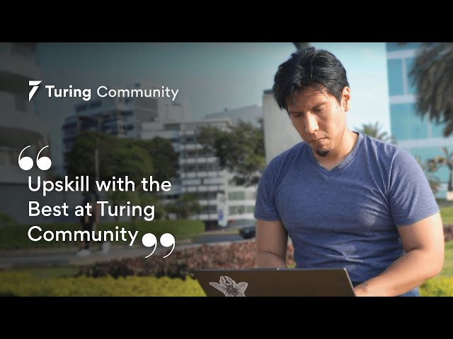 Turing.com Review | How a Developer from Peru is Easily Upskilling and Networking