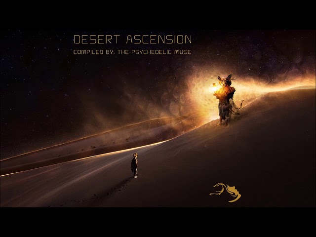 VA - Desert Ascension (Compiled By The Psychedelic Muse) | Full Compilation