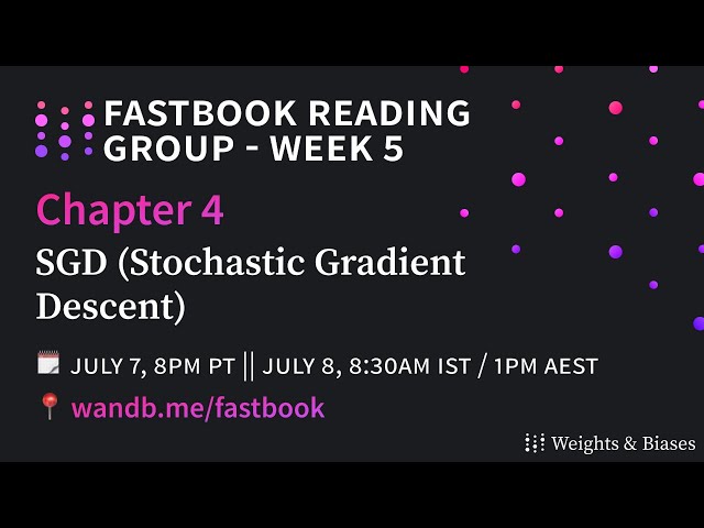 W&B Fastbook Reading Group — 5. SGD (Stochastic Gradient Descent)