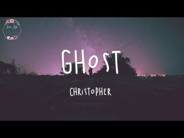 Christopher - Ghost (Lyric Video)