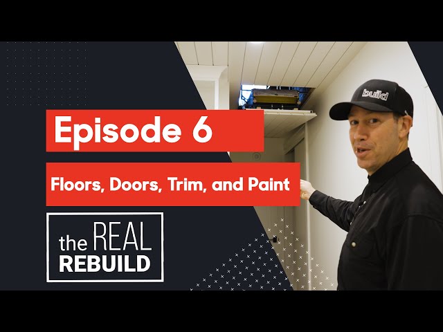 Floors Doors Trim and Paint - Real Rebuild Episode 6