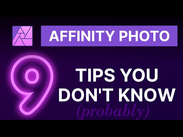 9 AWESOME Affinity Photo Tips, Tricks, and Hacks (That You Probably DON'T Know or use)
