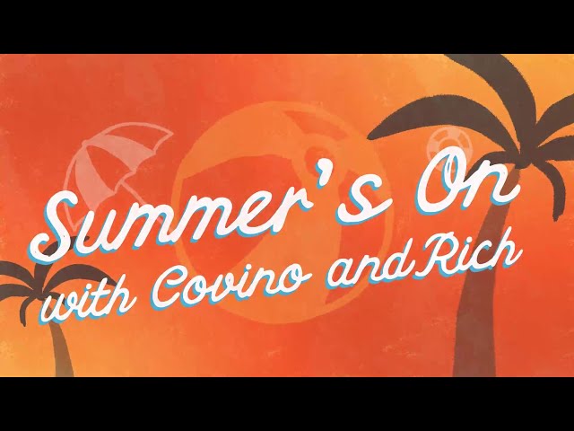 Summer's On with Covino & rich