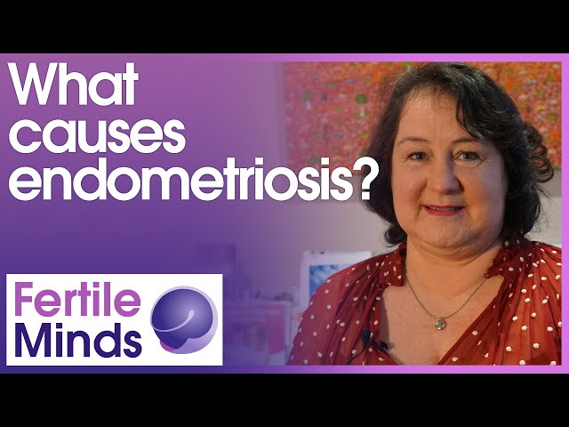 What Causes Endometriosis? - Fertile Minds