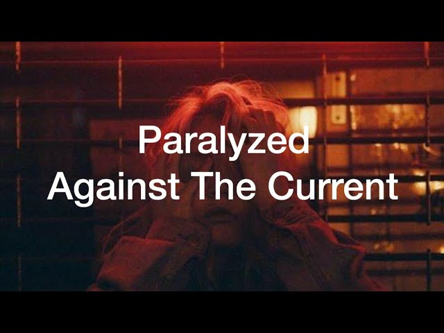 Against The Current - Paralyzed [Tradução/Legendado]