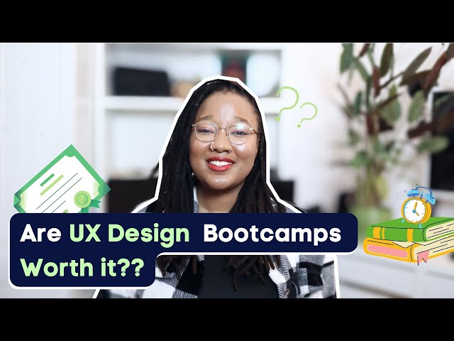 Are UX Design Bootcamps worth it? |Things to consider before joining a Bootcamp