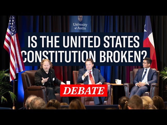 AUSTIN UNION DEBATE ✯ Morgan Marietta vs. Richard Albert: Is the U.S. Constitution Broken?
