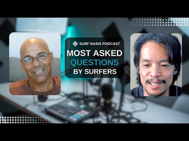 Surf N' Show Pod Cast "Most Asked Questions" by Surfers