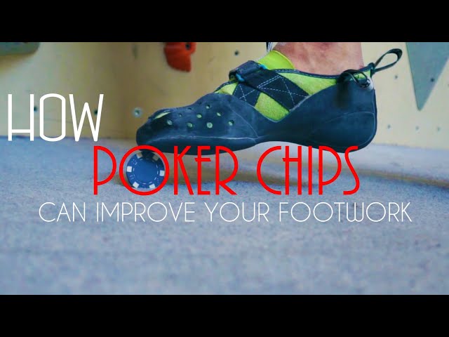 How Poker Chips can Improve your Footwork in Climbing
