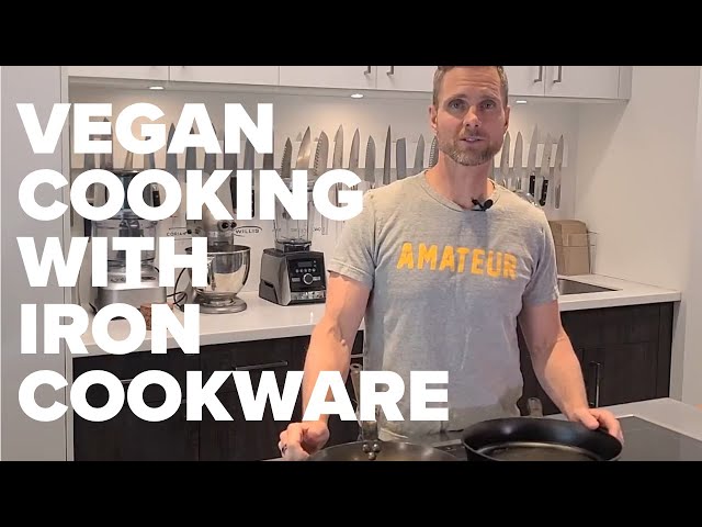 Vegan Stovetop Cooking with Cast Iron and Carbon Steel Cookware