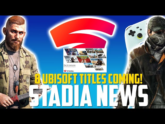 Stadia News: 8 Ubisoft Titles Announced & Set To Come Soon! Uplay Plus Right Around The Corner