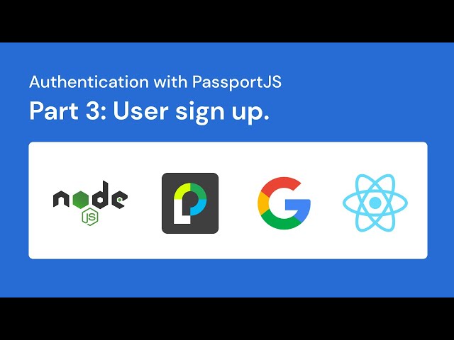 NodeJS Authentication with Passport(2021) : Part 3 - User sign up
