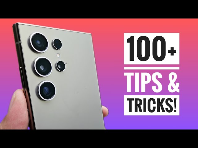 100 Plus Tips and Tricks and Hidden Features!! Galaxy S24 Ultra!